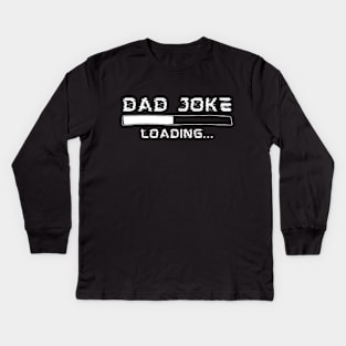 dad joke loading Kids Long Sleeve T-Shirt